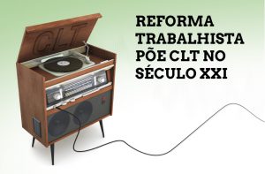 Read more about the article Reforma trabalhista põe CLT no século XXI