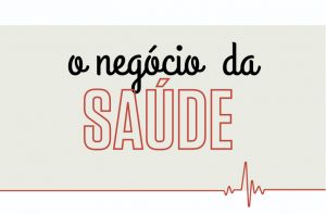 Read more about the article O negócio da saúde