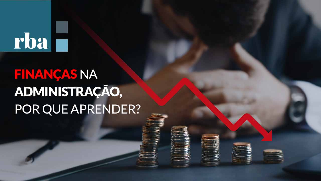 Você está visualizando atualmente Finanças na administração, por que aprender?